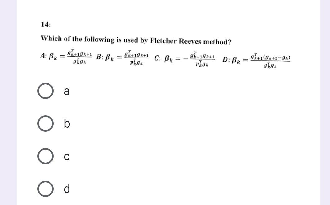 Solved 14 Which of the following is used by Fletcher Reeves