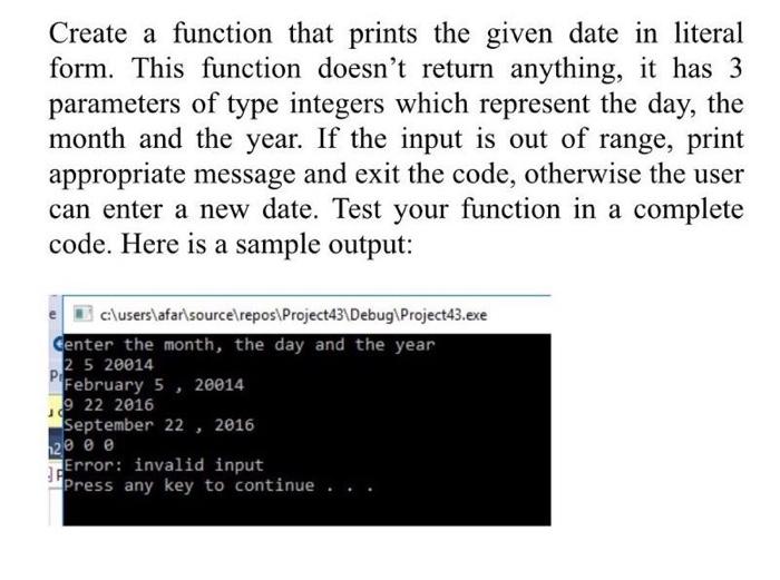 Solved Create a function that prints the given date in | Chegg.com