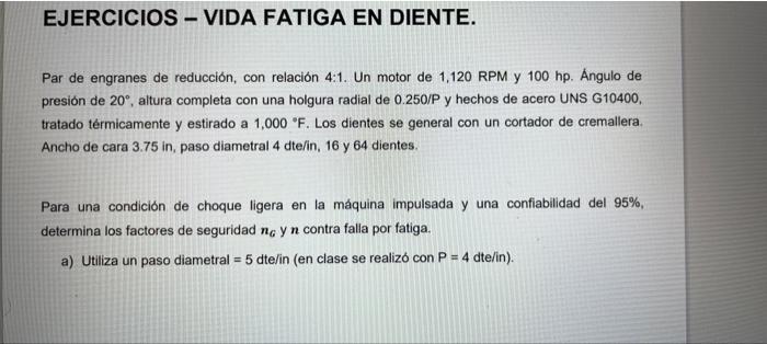 Par de engranes de reducción, con relación 4:1. Un motor de 1,120 RPM y 100 hp. Ángulo de presión de \( 20^{\circ} \), altura