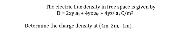 Solved The electric flux density in free space is given by D | Chegg.com