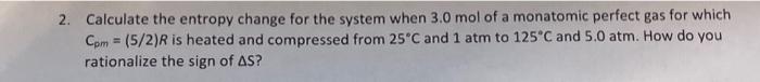 Solved Calculate the entropy change for the system when 3.0 | Chegg.com
