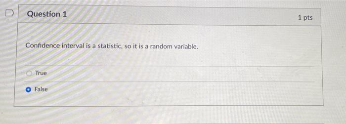 Solved D Question 1 1 pts Confidence interval is a | Chegg.com