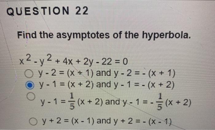 Solved Question 22 Find The Asymptotes Of The Hyperbola X2 Chegg Com