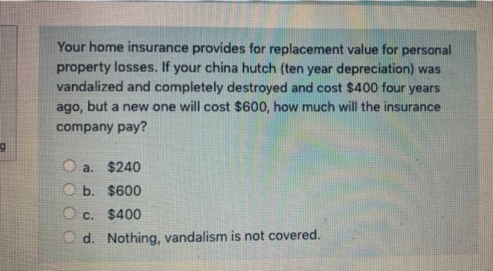 Solved Your home insurance provides for replacement value | Chegg.com