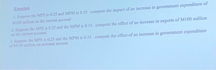 Solved I. Scppose the MPS is 0.25 and MPM is 0.15 . compute | Chegg.com