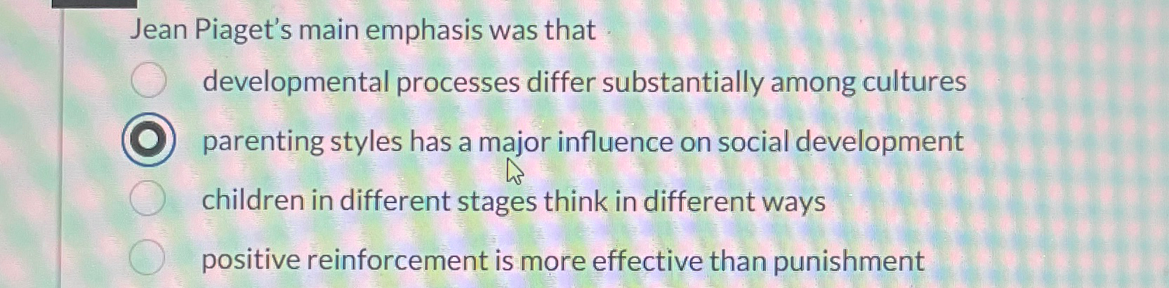 Solved Jean Piaget s main emphasis was thatdevelopmental Chegg