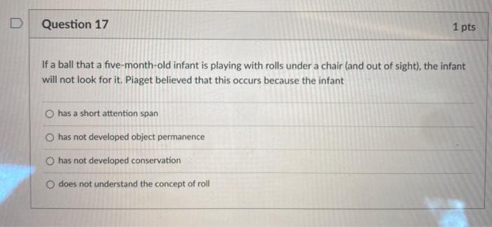 Solved Question 17 1 pts If a ball that a five month old Chegg