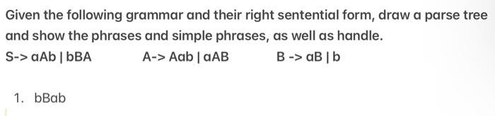 Solved Given The Following Grammar And Their Right | Chegg.com