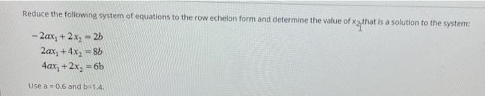 Solved Reduce the following system of equations to the row | Chegg.com