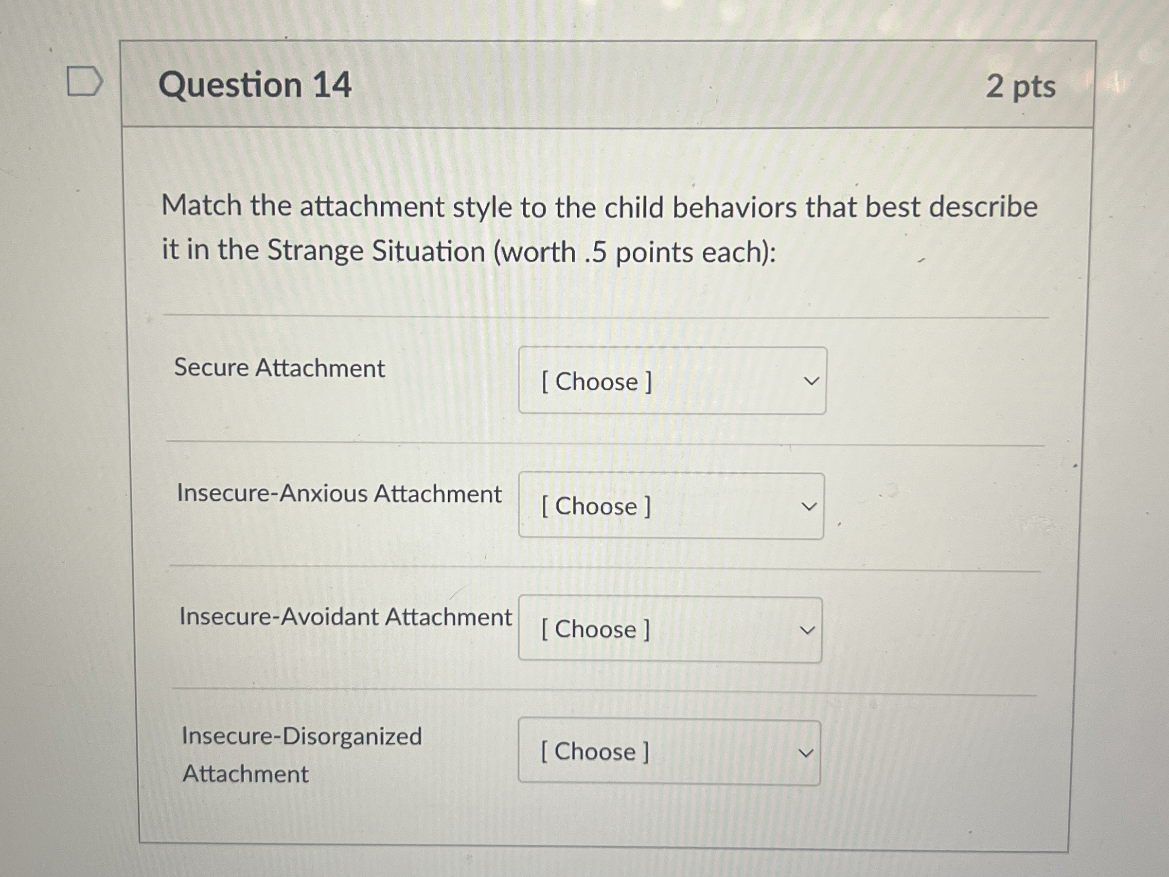 Solved Question 14Match the attachment style to the child | Chegg.com
