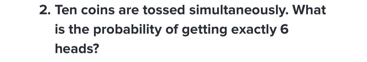 Ten coins are tossed simultaneously. What is the | Chegg.com