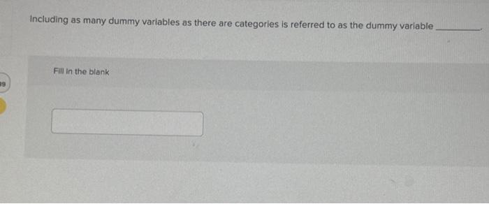 Solved Including as many dummy variables as there are | Chegg.com