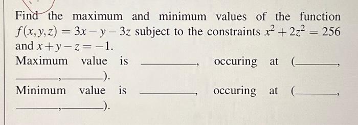 Solved Find the maximum and minimum values of the function | Chegg.com