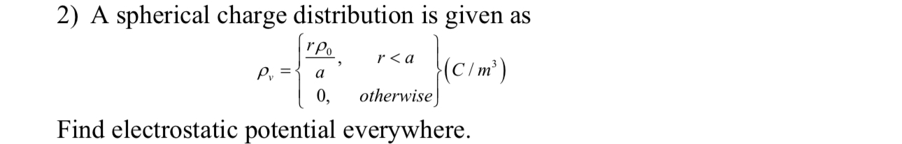 Solved A spherical charge distribution is given as | Chegg.com