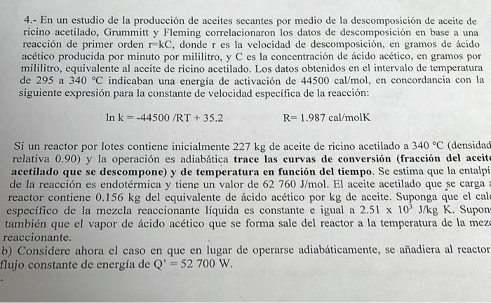 4.- En un estudio de la producción de aceites secantes por medio de la descomposición de aceite de ricino acetilado, Grummitt