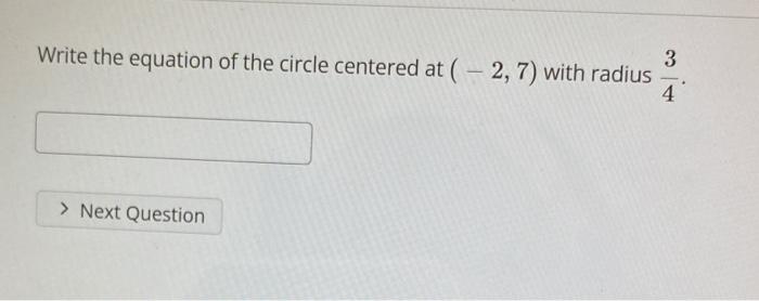 Solved 3 Write the equation of the circle centered at ( - | Chegg.com