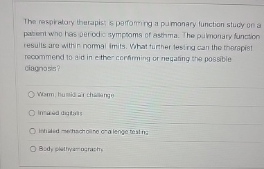 Solved The respiratory therapist is performing a pulmonary | Chegg.com