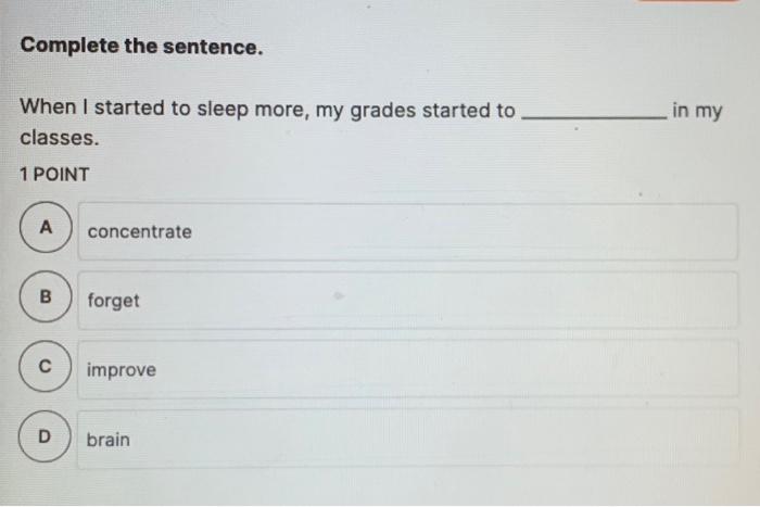 Solved Complete the sentence. When I started to sleep more, | Chegg.com