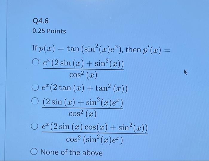 Solved Q4.6 0.25 Points If p(x) tan (sin²(x)e
