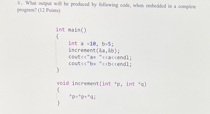 Solved 4. What output will be produced by following code, | Chegg.com