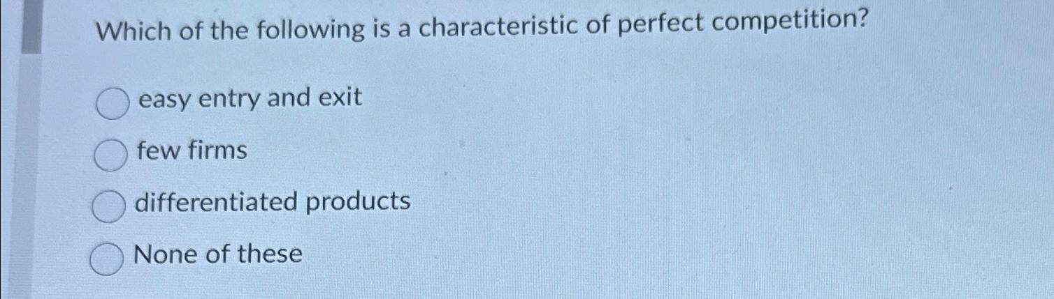 Solved Which of the following is a characteristic of perfect | Chegg.com