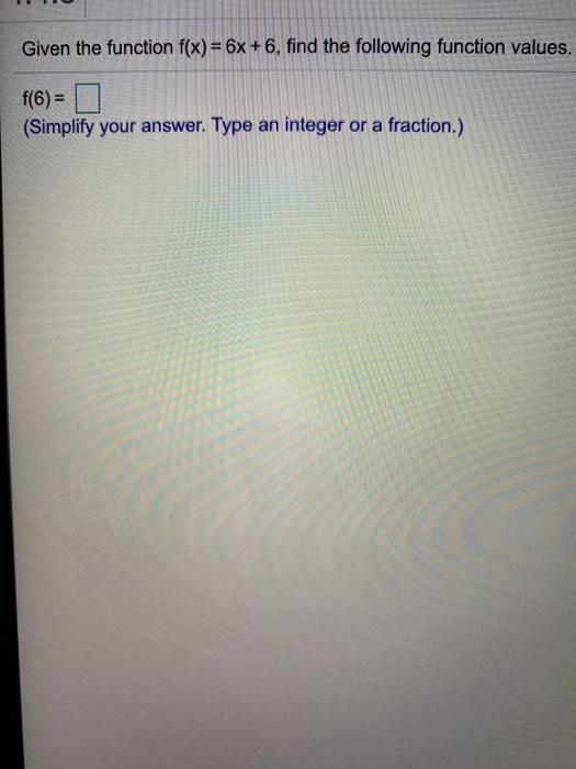 Solved Given the function f(x) = 6x +6, find the following | Chegg.com