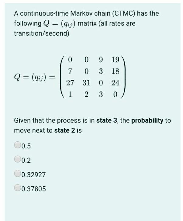 Solved A continuous-time Markov chain (CTMC) has the | Chegg.com