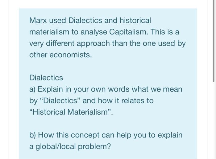 Solved Marx Used Dialectics And Historical Materialism To | Chegg.com