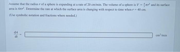 Solved Assume that the radius r of a sphere is expanding at | Chegg.com