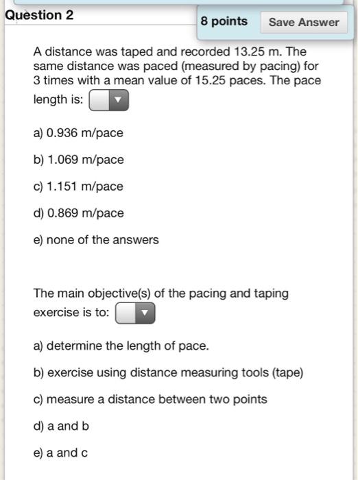 Solved Question 2 8 points Save Answer A distance was taped | Chegg.com