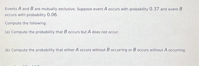 Solved Events A And B Are Mutually Exclusive. Suppose Event | Chegg.com