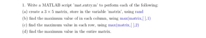 Solved 1. Write a MATLAB script 'mat.entry.m' to perform | Chegg.com