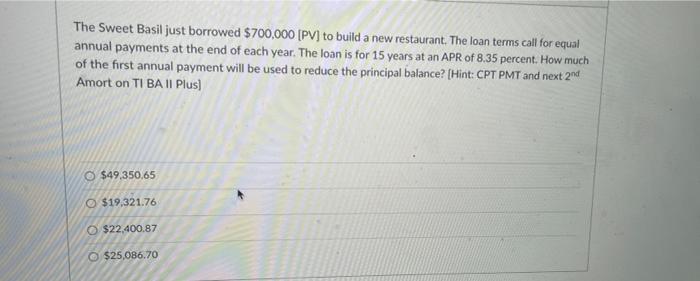 Solved The Sweet Basil just borrowed 700 000 PV to build