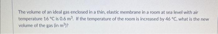 solved-the-volume-of-an-ideal-gas-enclosed-in-a-thin-chegg