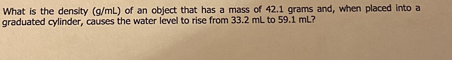 Solved What is the density (gmL) ﻿of an object that has a | Chegg.com