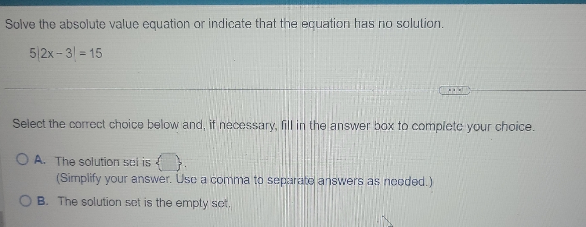 Solved Solve the absolute value equation or indicate that | Chegg.com