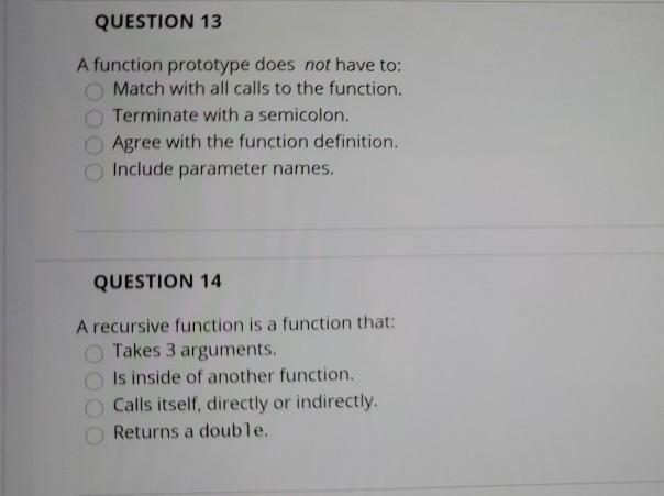 Solved QUESTION 13 A function prototype does not have to: | Chegg.com