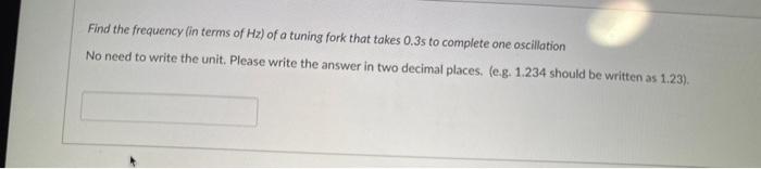 Solved Find the frequency (in terms of Hz) of a tuning fork | Chegg.com