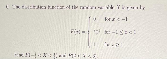 Solved 6. The distribution function of the random variable X | Chegg.com