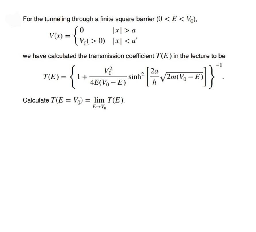 Solved for the tunneling through a finite square barrier 0 chegg