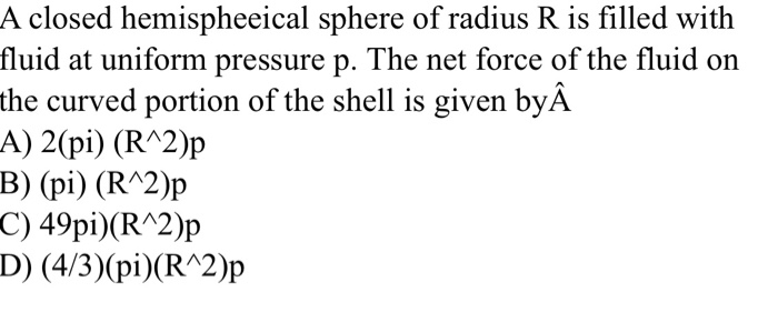 Solved A closed hemispheeical sphere of radius R is filled | Chegg.com
