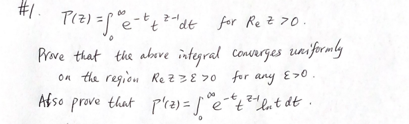 Solved #1. P(z)=∫0∞e-ttz-1dt ﻿for Rez>0.Prove that the above | Chegg.com