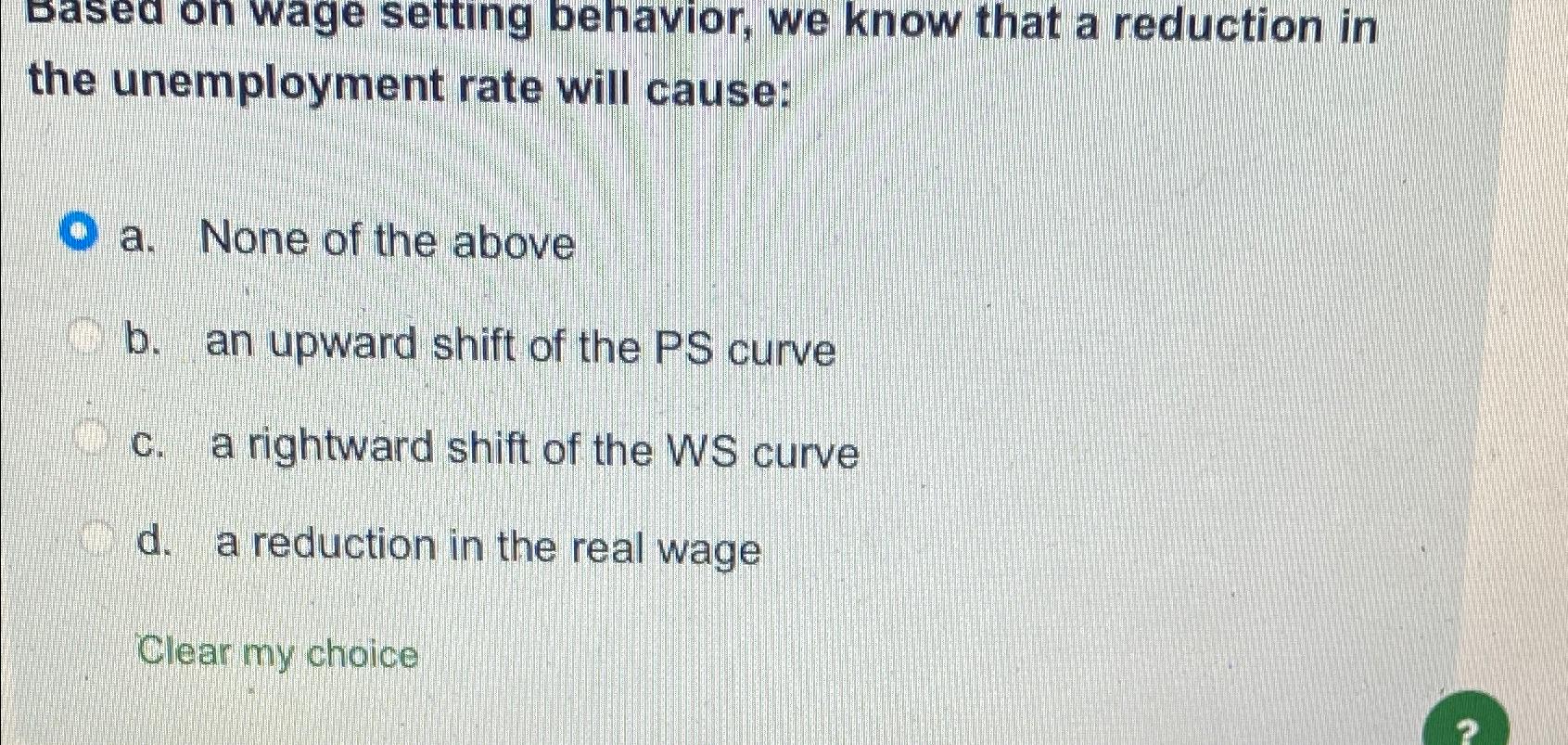 Solved Dased on wage setting behavior, we know that a | Chegg.com
