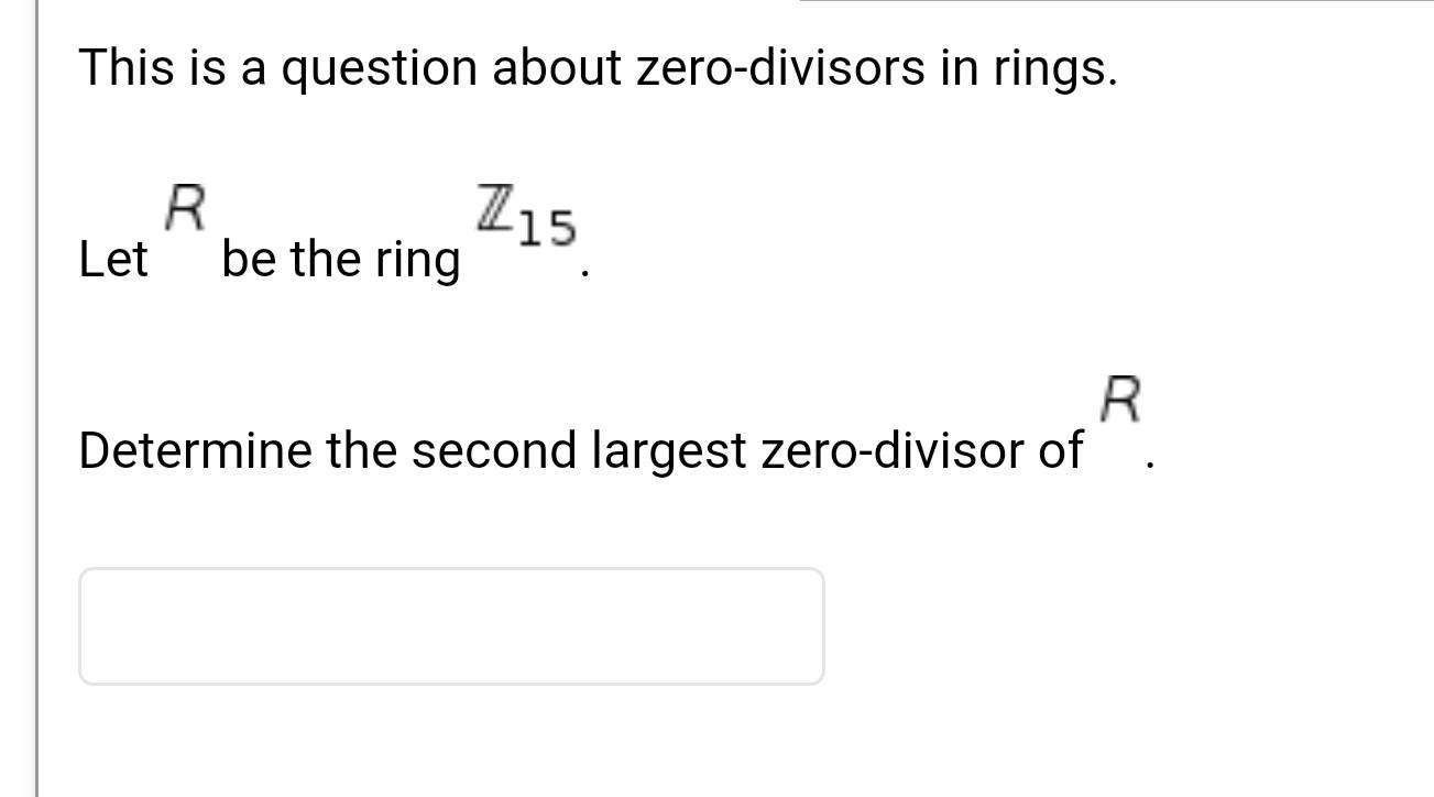 Solved This is a question about zerodivisors in rings. R