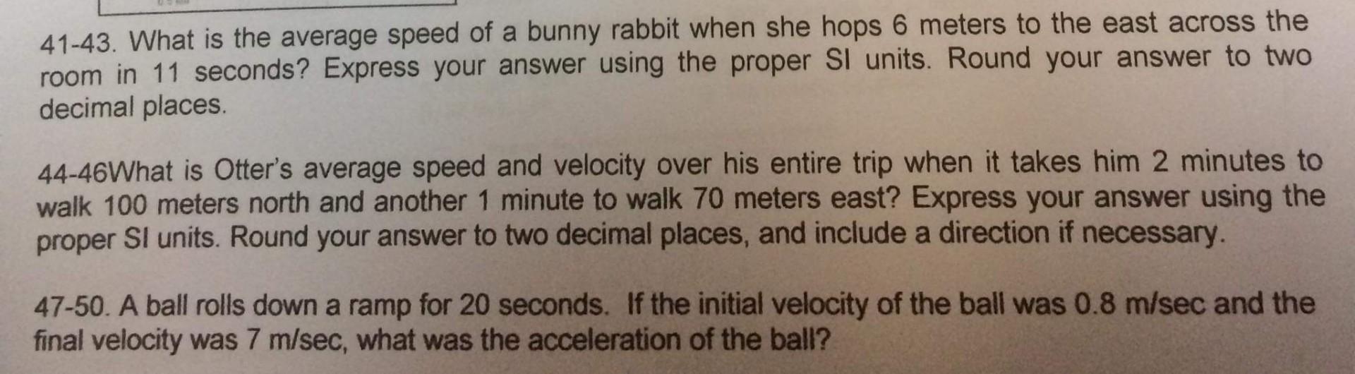 Solved 41-43. What is the average speed of a bunny rabbit | Chegg.com