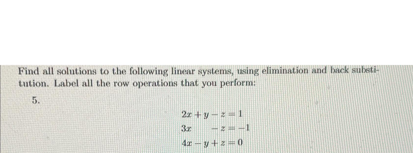 Solved Find All Solutions To The Following Linear Systems, | Chegg.com