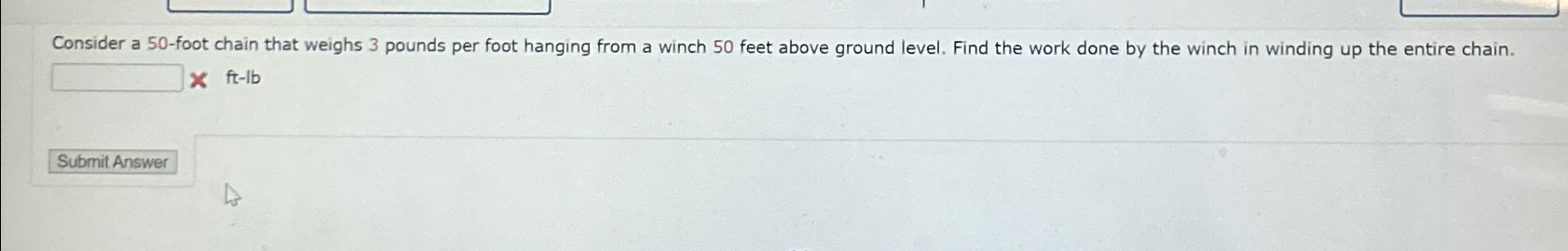 Solved Consider a 50 -foot chain that weighs 3 ﻿pounds per | Chegg.com