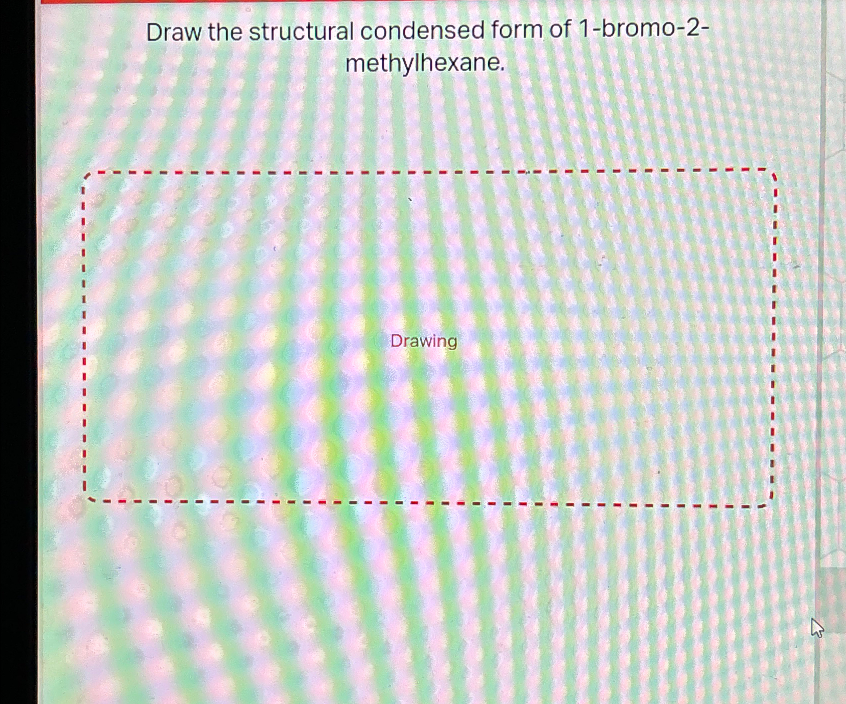 Solved Draw the structural condensed form of | Chegg.com