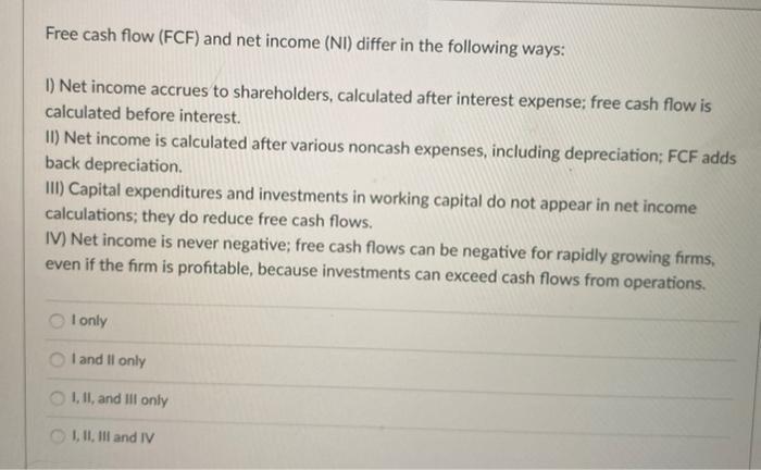 Solved Free cash flow (FCF) and net income (NI) differ in | Chegg.com