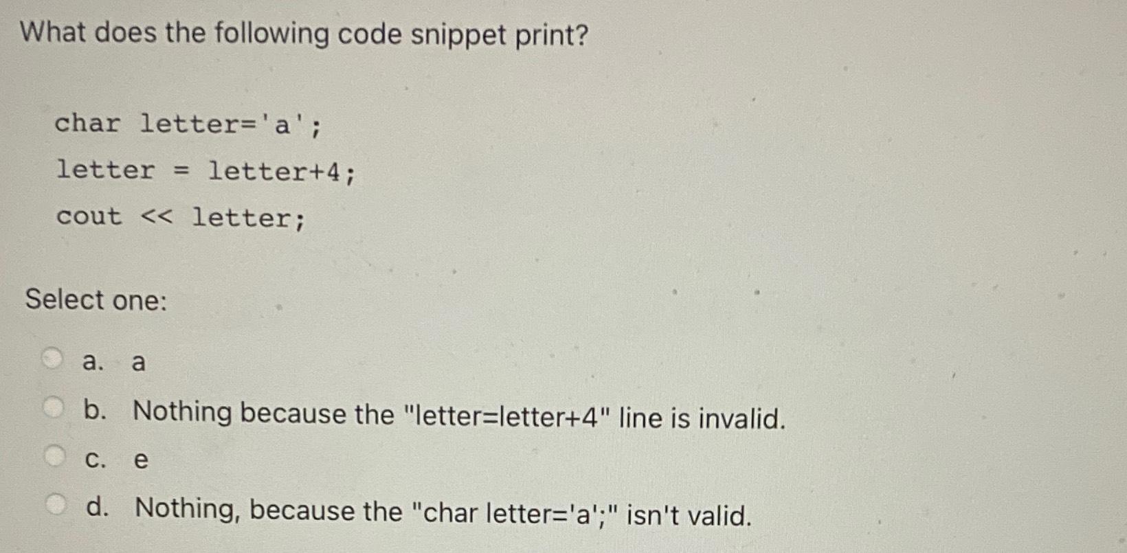 Solved What Does The Following Code Snippet Print Char Chegg Com